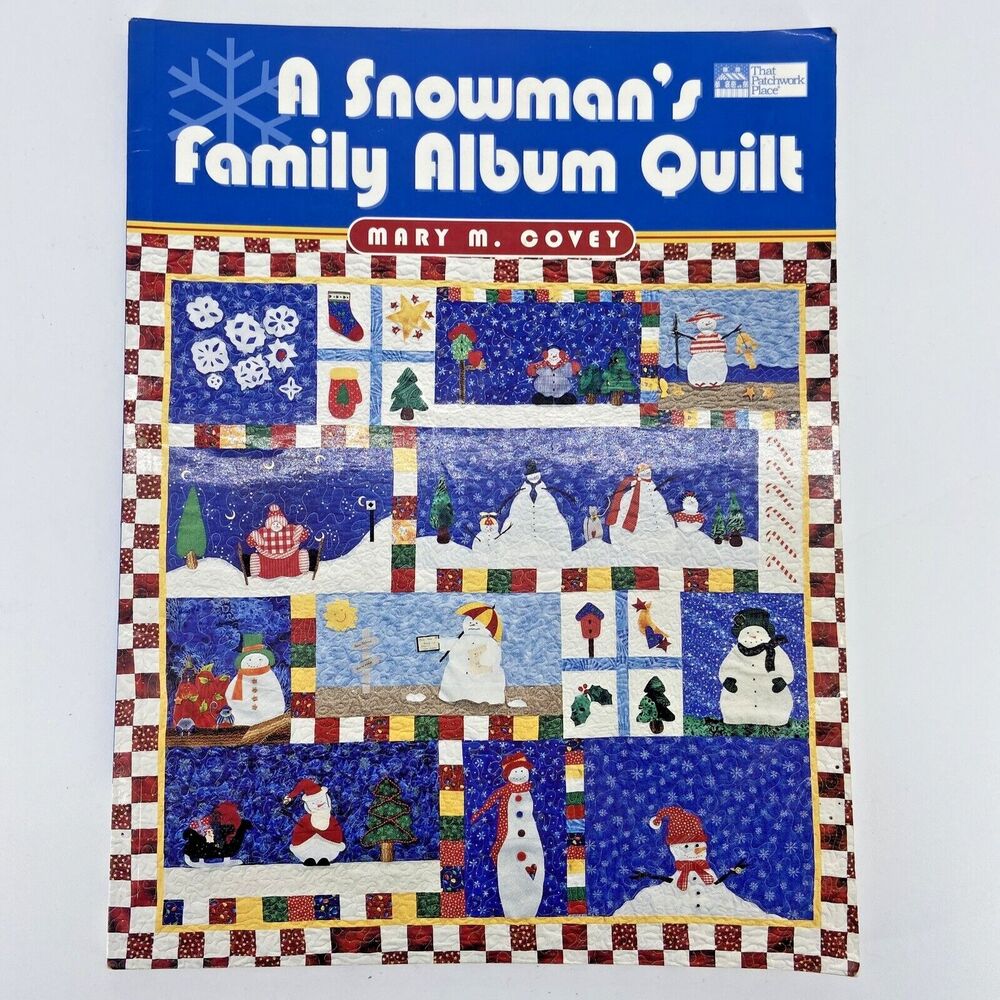 A Snowmans Family Album Quilt by Mary Covey with Instructions Templates Patterns